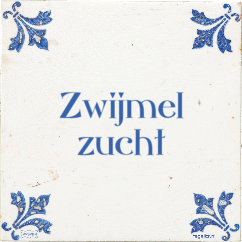 Zwijmel zucht - Online tegeltjes bakken