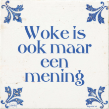 Woke is ook maar een mening - 28 keer bekeken