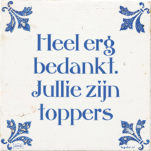 Heel erg bedankt. Jullie zijn toppers - 7 keer bekeken