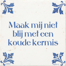 Maak mij niet blij met een koude kermis - 2 keer bekeken