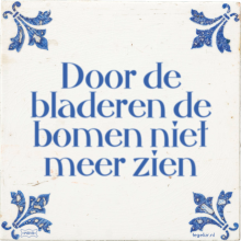 Door de bladeren de bomen niet meer zien - 1 keer bekeken