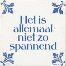 Het is allemaal niet zo spannend - 1 keer bekeken