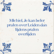 MIchiel, Je kan beter praten over Leiden dan tijdens praten overlijden - 1 keer bekeken