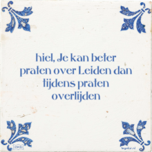 hiel, Je kan beter praten over Leiden dan tijdens praten overlijden - 3 keer bekeken