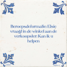 Beroepsdeformatie: Elsie vraagt in de winkel aan de verkoopster: Kan ik u helpen - 3 keer bekeken