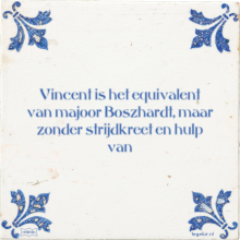 Vincent is het equivalent van majoor Boszhardt, maar zonder strijdkreet en hulp van - 3 keer bekeken