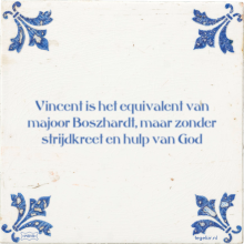 Vincent is het equivalent van majoor Boszhardt, maar zonder strijdkreet en hulp van God - 3 keer bekeken