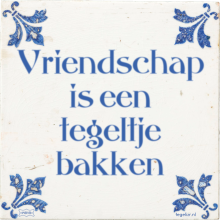 Vriendschap is een tegeltje bakken - 4 keer bekeken