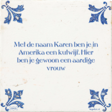 Met de naam Karen ben je in Amerika een kutwijf. Hier ben je gewoon een aardige vrouw - 2 keer bekeken