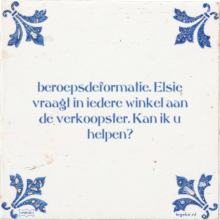 beroepsdeformatie. Elsie vraagt in iedere winkel aan de verkoopster. Kan ik u helpen? - 2 keer bekeken
