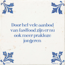 Door het vele aanbod van fastfood zijn er nu ook meer prakloze jongeren - 6 keer bekeken