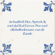 Actualiteit: Hee, Spreek ik met dat Kut Enver. Nee met oliebollenkraam van de Zande - 5 keer bekeken
