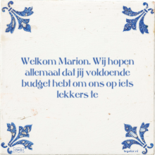Welkom Marion. Wij hopen allemaal dat jij voldoende budget hebt om ons op iets lekkers te - 2 keer bekeken