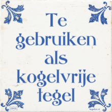 Te gebruiken als kogelvrije tegel - 12 keer bekeken