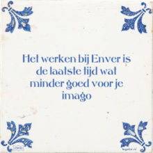 Het werken bij Enver is de laatste tijd wat minder goed voor je imago - 14 keer bekeken
