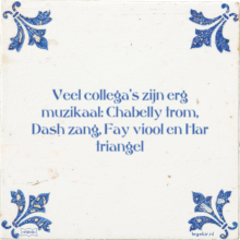 Veel collega's zijn erg muzikaal: Chabelly trom, Dash zang, Fay viool en Har triangel - 2 keer bekeken