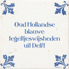 Oud Hollandse blauwe tegeltjeswijsheden uit Delft - 1 keer bekeken