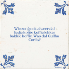 Wie zong ook alweer dat liedje koffie koffie lekker bakkie koffie. Was dat Guitha Corita? - 7 keer bekeken