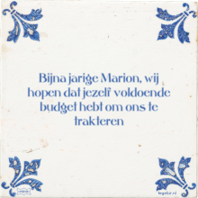 Bijna jarige Marion, wij hopen dat jezelf voldoende budget hebt om ons te trakteren - 5 keer bekeken