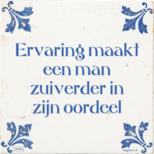 Ervaring maakt een man zuiverder in zijn oordeel - 8 keer bekeken