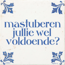mastuberen jullie wel voldoende? - 2 keer bekeken