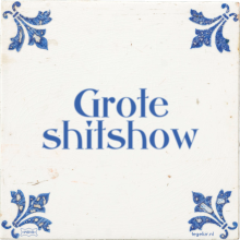 Grote shitshow - 16 keer bekeken