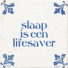 slaap is een lifesaver - 1 keer bekeken