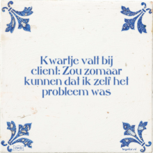 Kwartje valt bij client: Zou zomaar kunnen dat ik zelf het probleem was - 1 keer bekeken