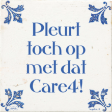 Pleurt toch op met dat Care4! - 1 keer bekeken