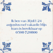 Ik ben van 31 juli t/24 augustus met vakantie Mijn team is bereikbaar op 0598-729800 - 2 keer bekeken