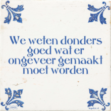 We weten donders goed wat er ongeveer gemaakt moet worden - 21 keer bekeken