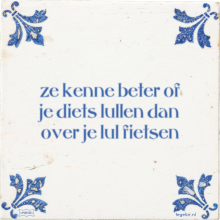 ze kenne beter of je diets lullen dan over je lul fietsen - 17 keer bekeken
