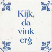 Kijk, da vink erg - 21 keer bekeken