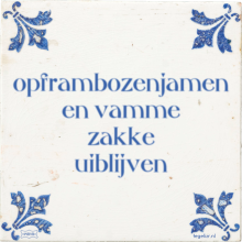 opframbozenjamen en vamme zakke uiblijven - 20 keer bekeken