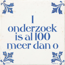 1 onderzoek is al 100 meer dan o - 18 keer bekeken