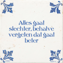 Alles gaat slechter, behalve vergeten dat gaat beter - 10 keer bekeken