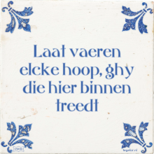 Laat vaeren elcke hoop, ghy die hier binnen treedt - 9 keer bekeken