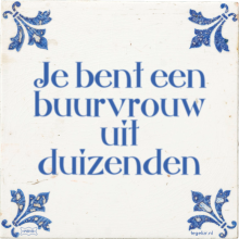 Je bent een buurvrouw uit duizenden - 3 keer bekeken