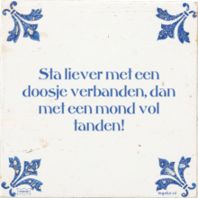 Sta liever met een doosje verbanden, dan met een mond vol tanden! - 5 keer bekeken