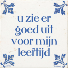 u zie er goed uit voor mijn leeftijd - 3 keer bekeken