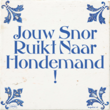 Jouw Snor Ruikt Naar Hondemand ! - 1 keer bekeken
