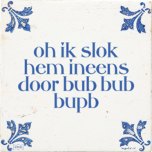 oh ik slok hem ineens door bub bub bupb - 3 keer bekeken