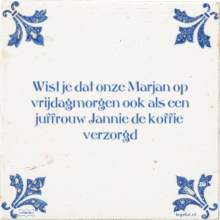 Wist je dat onze Marjan op vrijdagmorgen ook als een juffrouw Jannie de koffie verzorgd - 4 keer bekeken