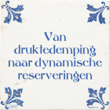 Van druktedemping naar dynamische reserveringen - 1 keer bekeken