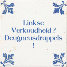 Linkse Verkoudheid ? Deugneusdruppels ! - 1 keer bekeken