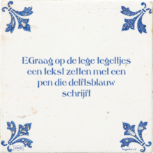 EGraag op de lege tegeltjes een tekst zetten met een pen die delftsblauw schrijft - 0 keer bekeken