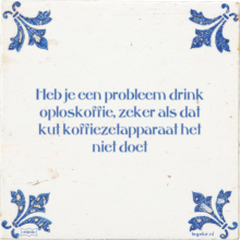 Heb je een probleem drink oploskoffie, zeker als dat kut koffiezetapparaat het niet doet - 2 keer bekeken