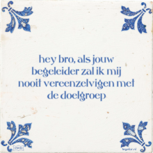 hey bro, als jouw begeleider zal ik mij nooit vereenzelvigen met de doelgroep - 0 keer bekeken