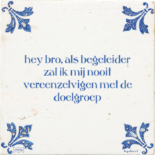 hey bro, als begeleider zal ik mij nooit vereenzelvigen met de doelgroep - 1 keer bekeken