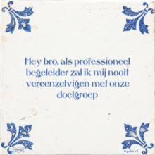 Hey bro, als professioneel begeleider zal ik mij nooit vereenzelvigen met onze doelgroep - 5 keer bekeken